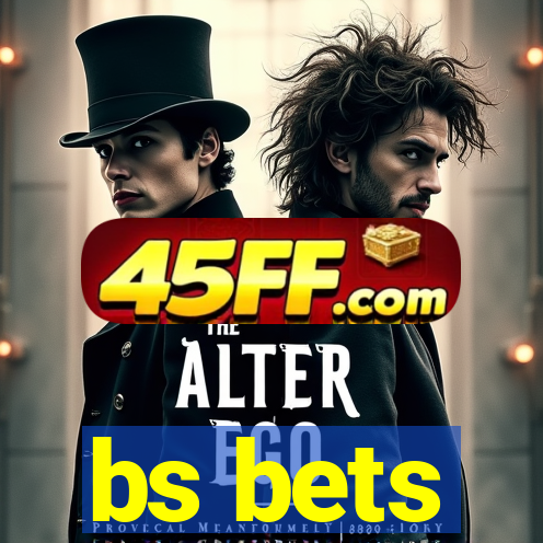bs bets